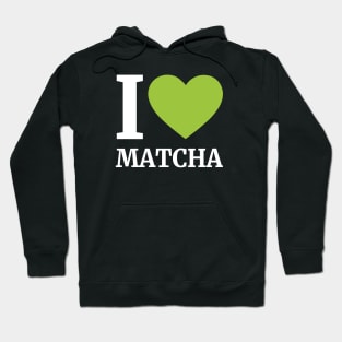 I LOVE MATCHA v2 Hoodie